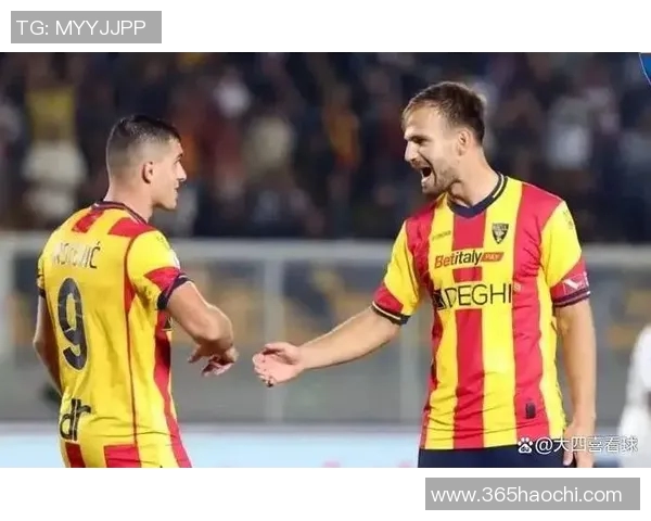 莱切主场迎战弗罗伦萨期待逆袭能否打破连败魔咒